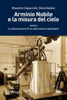 Arminio Nobile e la misura del cielo: ovvero le disavventure di un astronomo napoletano 8847026393 Book Cover