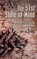 The 51st State of Mind: My Vision to fix Chicago and Beyond 1492920967 Book Cover
