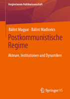 Postkommunistische Regime: Akteure, Institutionen Und Dynamiken 365840728X Book Cover