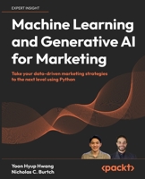 Machine Learning and Generative AI for Marketing: Take your data-driven marketing strategies to the next level using Python 1835889409 Book Cover