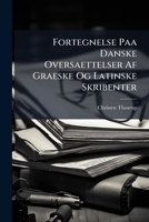 Fortegnelse Paa Danske Oversaettelser Af Graeske Og Latinske Skribenter 1286727103 Book Cover