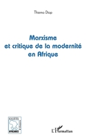 Marxisme et critique de la modernité en Afrique (Societes Et Diaspora Africaines) (French Edition) 2296026761 Book Cover