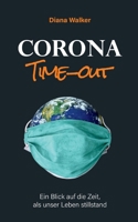 Corona Time-out: Ein Blick auf die Zeit, als unser Leben stillstand 3734728673 Book Cover