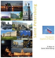 Saint Petersburg The North Capital of Russia: A Photo Travel Experience 1736379321 Book Cover