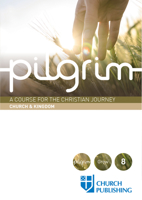 Pilgrim - Church and Kingdom: A Course for the Christian Journey - Church and Kingdom 0898699525 Book Cover