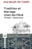 Tradition et mariage chez les Pévé (Tchad-Cameroun) (French Edition) 2959490010 Book Cover