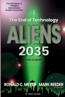 Aliens 2035 : The End of Technology 1955471541 Book Cover