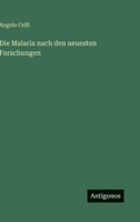 Die Malaria nach den neuesten Forschungen (German Edition) 3563931860 Book Cover