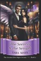 The Seeress and the Seraph: The Arcana Glen Major Arcana Series B09PHFBZJK Book Cover