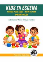 KIDS EN ESCENA FIGURAS Y SUS LADOS - RETOS IQ PARA APRENDER MEJOR (Kids en Escena – Colección infantil educativa) (Spanish Edition) B0GMJ6Z26W Book Cover