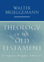 Theology of the Old Testament: Testimony, Dispute, Advocacy 0800630874 Book Cover
