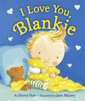 I Love You, Blankie 0316283568 Book Cover