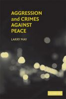 Aggression and Crimes Against Peace 052189431X Book Cover