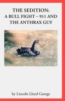 Sedition: A Bull Fight - 911 and Anthrax Guy 1412086027 Book Cover
