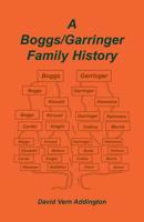 A Boggs/Garringer family history 0788417258 Book Cover