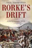 Rorke's Drift: A New Perspective 1781555532 Book Cover