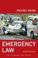 Emergency Law, 4th Edition: Rights, liabilities and duties of emergency workers and volunteers 1862879362 Book Cover