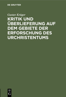 Kritik und �berlieferung auf dem Gebiete der Erforschung des Urchristentums 3112434897 Book Cover