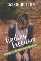 Finding Freedom: A Personal Exodus from Deception to Identity 1790840600 Book Cover