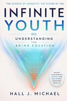 INFINITE YOUTH 2026: Understanding the Aging Equation B0H7LHDKLL Book Cover