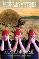 Muirhead's Mysteries: 2009 - 2010 Leaves from a Fortean Zoologist's Notebook Volume One 1909488488 Book Cover