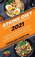 Atkins Diet for Beginners 2021: The Bible of Recipes on Atkins Diet. The Ultimate Guide to Improve your Kidney Function 180127147X Book Cover