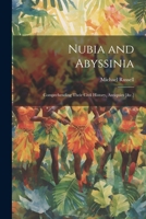 Nubia and Abyssinia: Comprehending Their Civil History, Antiquies [&c.] 1022521330 Book Cover