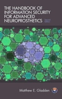 The Handbook of Information Security for Advanced Neuroprosthetics 1944373144 Book Cover