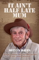 It Ain't Half Late Mum: My Story 1838259872 Book Cover