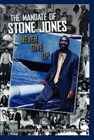 The Mandate of Stone Jones Never Give Up 0983054819 Book Cover