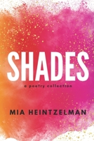 Shades: A Collection of Poetry 0999049321 Book Cover
