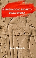 Il linguaggio segreto della storia (Italian Edition) B0CV58KMND Book Cover