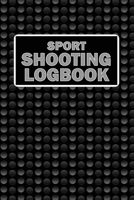 Sport Shooting LogBook: Keep Record Date, Time, Location, Firearm, Scope Type, Ammunition, Distance, Powder, Primer, Brass, Diagram Pages Spor 1803831561 Book Cover