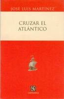 Cruzar el Atlántico (Historia) 9681673611 Book Cover