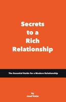Secrets to a Rich Relationship: The Essential Guide to a Modern Relationship 1984981633 Book Cover