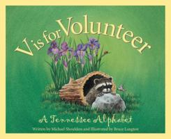 V Is For Volunteer: A Tennessee Alphabet (Discover America State By State. Alphabet Series) 1585360333 Book Cover