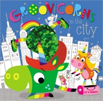 Groovicorns in the City 1789473853 Book Cover