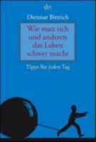 Wie man sich und anderen das Leben schwer macht: Tipps für jeden Tag 3423209518 Book Cover