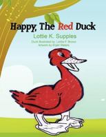 Happy, the Red Duck 1456879316 Book Cover
