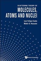 Scattering Theory of Molecules, Atoms and Nuclei 9814329835 Book Cover