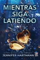 Mientras siga latiendo (Spanish Edition) 6076373113 Book Cover