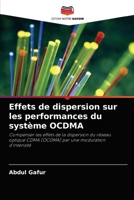 Effets de dispersion sur les performances du système OCDMA: Compenser les effets de la dispersion du réseau optique CDMA (OCDMA) par une modulation d'intensité 6203335584 Book Cover