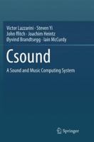 Csound: A Sound and Music Computing System 3319832778 Book Cover