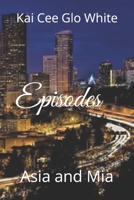 Episodes: Asia and Mia B0C6VWKHSK Book Cover