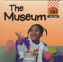 The Museum (Field Trips) 1562397095 Book Cover