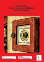 Praxisbuch für Brandschutzbeauftragte & Brandschutzhelfer: Grundlagen inklusive betrieblicher Brandgefährdungen (German Edition) 3965181068 Book Cover