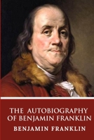 The Autobiography of Benjamin Franklin 154830154X Book Cover
