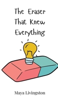 The Eraser That Knew Everything 3690741696 Book Cover