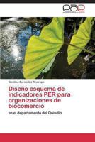 Diseno Esquema de Indicadores Per Para Organizaciones de Biocomercio 3846573159 Book Cover