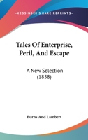 Tales Of Enterprise, Peril, And Escape: A New Selection 1120719380 Book Cover